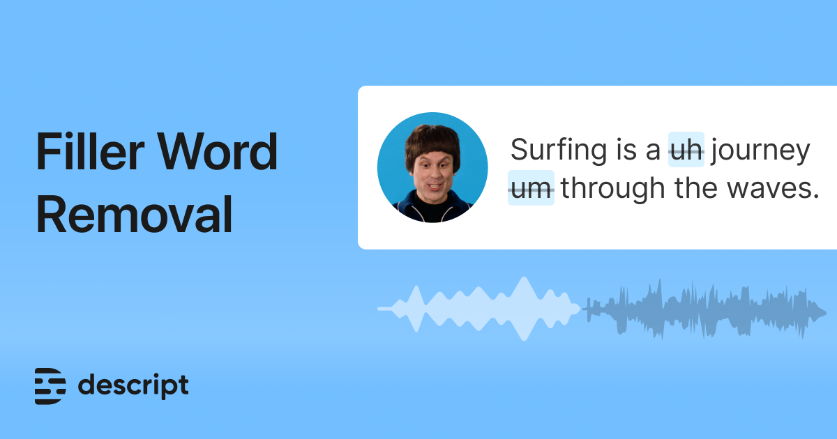 Filler Word Removal | Descript