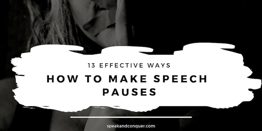13 Effective Ways How to Make Speech Pauses