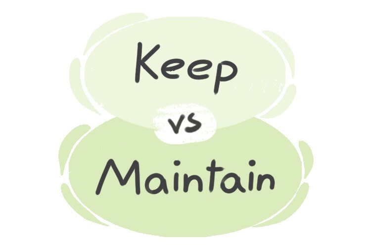 What is the difference between 'keep' and 'maintain'? | LanGeek